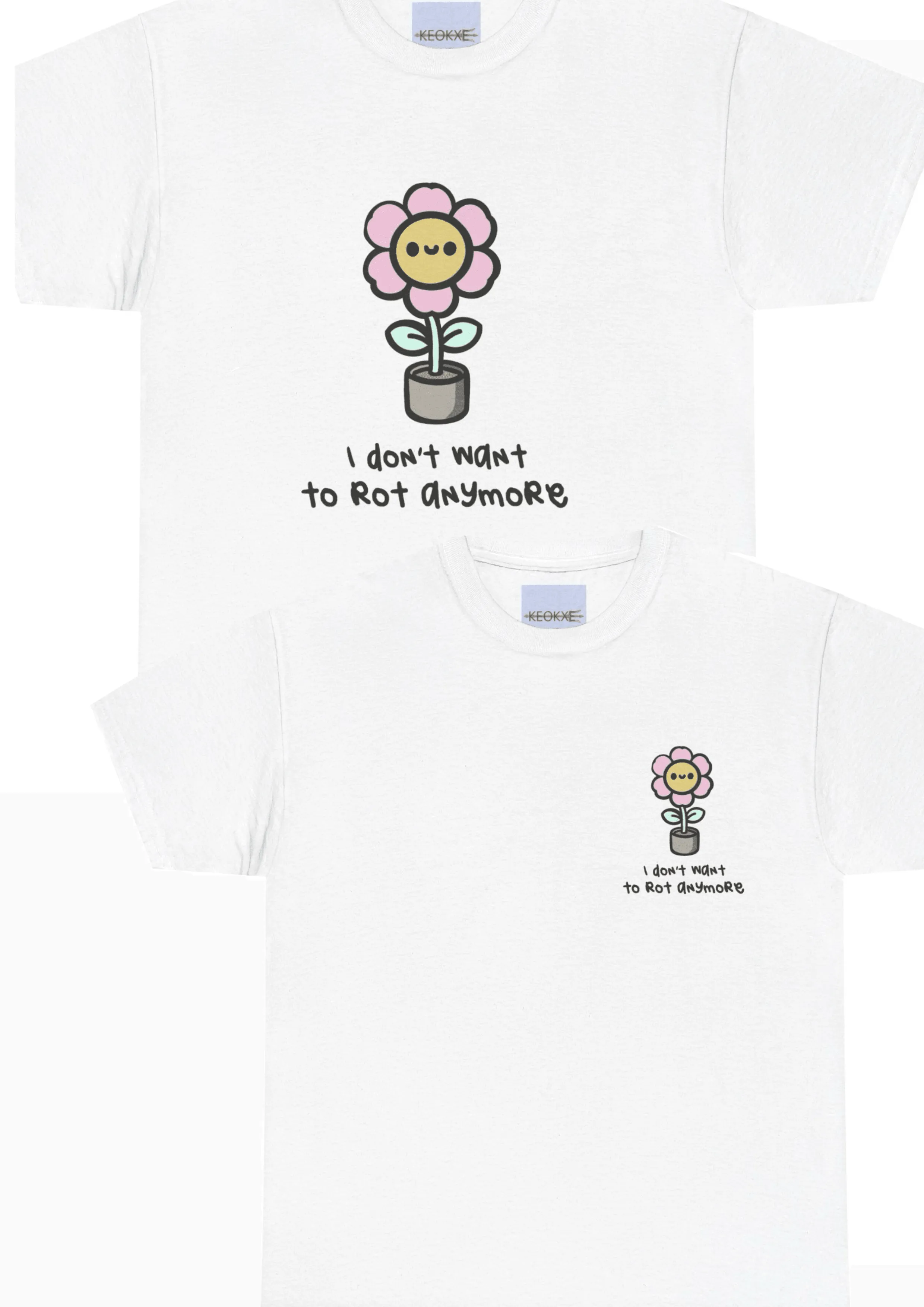 I don't want to rot anymore T-shirt