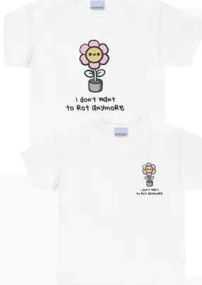 I don't want to rot anymore T-shirt