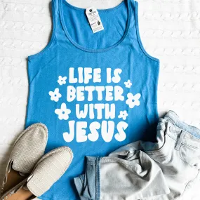 Life Is Better With Jesus Tank Top