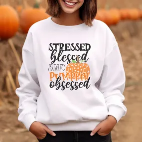 Stressed Blessed and Pumpkin Obsessed Sweatshirt, Thanksgiving Shirt, Blessed Shirt, Fall Shirt, Pumpkin Tshirt